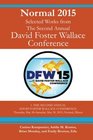 Normal 2015 Selected Works from the Second Annual David Foster Wallace Conference