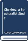 Chekhov a Structuralist Study