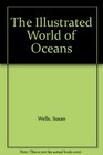 The Illustrated World of Oceans