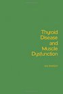 Thyroid disease and muscle dysfunction