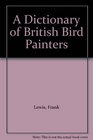 A Dictionary of British Bird Painters
