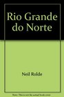 Rio Grande do Norte The story of Maine's partner state in Brazil  what it's like what its past has been and what are its ties to Maine
