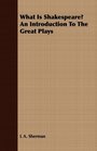 What Is Shakespeare An Introduction To The Great Plays