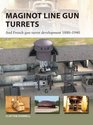 Maginot Line Gun Turrets And French gun turret development 18801940