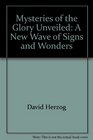 Mysteries of the Glory Unveiled A New Wave of Signs and Wonders