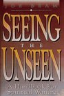 Seeing the Unseen A Handbook for Spiritual Warfare
