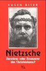 Nietzsche  Zerstrer oder Erneuerer des Christentums