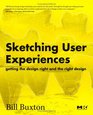 Sketching User Experiences  Getting the Design Right and the Right Design
