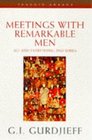 Meetings With Remarkable Men (All and Everything, Bk 2)