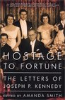 Hostage to Fortune The Letters of Joseph P Kennedy