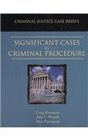 Significant Cases in Criminal Procedure