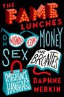 The Fame Lunches On Wounded Icons Money Sex the Brontes and the Importance of Handbags