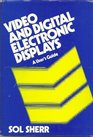 Video and Digital Electronic Displays
