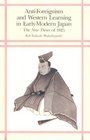 AntiForeignism and Western Learning in EarlyModern Japan The New Theses of 1825