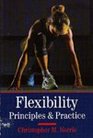 Flexibility Principles  Practice