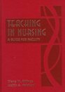 Teaching in Nursing A Guide for Faculty