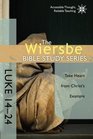 The Wiersbe Bible Study Series Luke 1424 Take Heart from Christ's Example