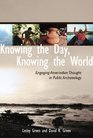 Knowing the Day Knowing the World Engaging Amerindian Thought in Public Archaeology
