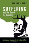 Suffering and the Search for Meaning Contemporary Responses to the Problem of Pain