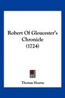 Robert Of Gloucester's Chronicle