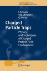 Charged Particle Traps Physics and Techniques of Charged Particle Field Confinement