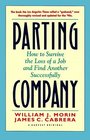 Parting Company How to Survive the Loss of a Job and Find Another Successfully