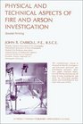 PHYSICAL AND TECHNICAL ASPECTS OF FIRE AND ARSON INVESTIGATION