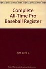 Complete AllTime Pro Baseball Register