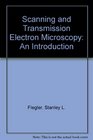Scanning and Transmission Electron Microscopy An Introduction