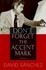 Don't Forget the Accent Mark A Memoir