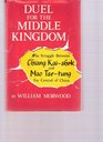 Duel for the Middle Kingdom The struggle between Chiang Kaishek and Mao Tsetung for control of China