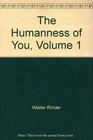 The humanness of you