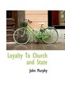 Loyalty To Church and State