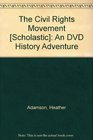 The Civil Rights Movement  An DVD History Adventure