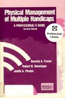 Physical Management of Multiple Handicaps A Professional's Guide
