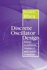 Discrete Oscillator Design Linear Nonlinear Transient and Noise Domains