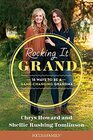 Rocking It Grand 18 Ways to Be a GameChanging Grandma
