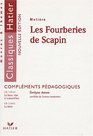 Les fourberies de scapin de Molire  complements pdagogiques