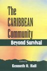 The Caribbean Community Beyond Survival