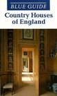 Blue Guide Country Houses of England