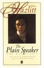William Hazlitt The Plain Speaker  The Key Essays