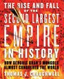 The Rise and Fall of the Second Largest Empire in History How Genghis Khan's Mongols Almost Conquered the World