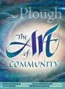 Plough Quarterly No 18  The Art of Community