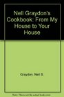 Nell Graydon's Cookbook From My House to Your House