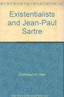 Existentialists and JeanPaul Sartre