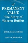 Of Permanent Value The Story of Warren Buffett 2006 Literary Edition