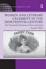 Women and Literary Celebrity in the Nineteenth Century The Transatlantic Production of Fame and Gender