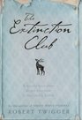 Extinction Club A Mostly True Story about Two Men a Deer and a Writer