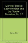Monster Books Lady Monster and the Garden Monsters Bk 27
