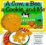A Cow a Bee a Cookie and Me